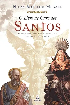 Livro O Livro de Ouro dos Santos - Resumo, Resenha, PDF, etc.