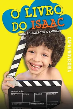 Livro O Livro do Isaac. Para Fortalecer a Amizade - Resumo, Resenha, PDF, etc.