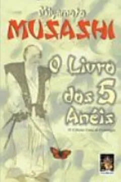 Livro O Livro Dos 5 Aneis. O Guia Classico Da Estrategia - Resumo, Resenha, PDF, etc.