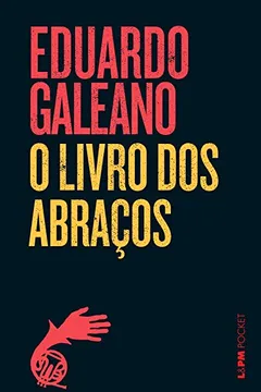 Livro O Livro Dos Abraços - Coleção L&PM Pocket - Resumo, Resenha, PDF, etc.