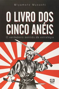 Livro O Livro Dos Cinco Aneis - Resumo, Resenha, PDF, etc.