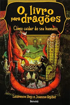 Livro O Livro Para Dragões. Como Cuidar do Seu Humano - Resumo, Resenha, PDF, etc.