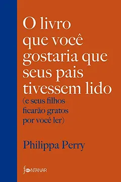 O livro que você gostaria que seus pais tivessem lido: (e seus