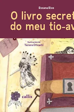 Livro O Livro Secreto do meu Tio-Avô - Resumo, Resenha, PDF, etc.