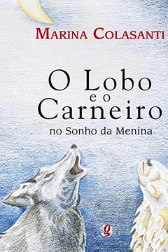 Livro O Lobo E O Carneiro No Sonho Da Menina - Resumo, Resenha, PDF, etc.
