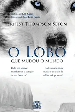 Livro O Lobo Que Mudou O Mundo - Resumo, Resenha, PDF, etc.