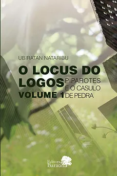 Livro O Locus Do Logos: Piparotes E O Casulo De Pedra - Resumo, Resenha, PDF, etc.