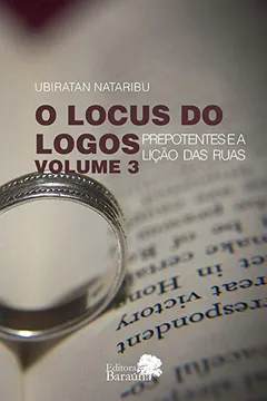 Livro O Locus Do Logos: Prepotentes E A Lição Das Ruas - Resumo, Resenha, PDF, etc.