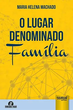 Livro O Lugar Denominado Família - Resumo, Resenha, PDF, etc.