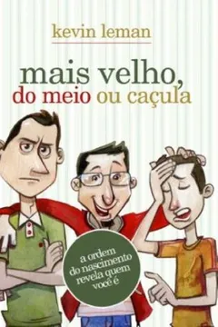 Capa do livro O Mais Velho, Do Meio Ou Caçula