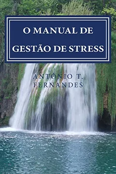 Livro O Manual de Gestao de Stress: Harmonia No Quotidiano - Resumo, Resenha, PDF, etc.