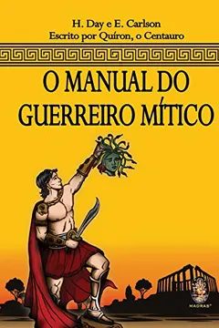 Livro O Manual Do Guerreiro Mítico - Resumo, Resenha, PDF, etc.