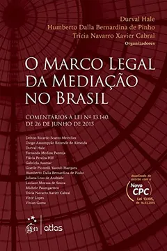 Livro O Marco Legal da Mediação no Brasil. Comentários à Lei N 13.140, de 26 de Junho de 2015 - Resumo, Resenha, PDF, etc.