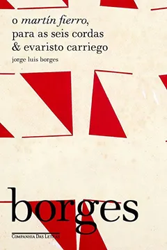 Livro O Martín Fierro, Para as Seis Cordas & Evaristo Carriego - Resumo, Resenha, PDF, etc.