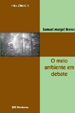 Livro O Meio Ambiente em Debate - Resumo, Resenha, PDF, etc.