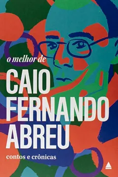 Livro O Melhor de Caio Fernando Abreu - Resumo, Resenha, PDF, etc.