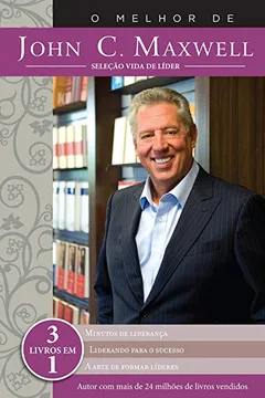 Livro O Melhor de John C. Maxwell - Resumo, Resenha, PDF, etc.