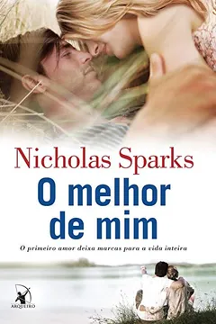 Livro O Melhor de Mim - Resumo, Resenha, PDF, etc.