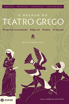 Livro O Melhor do Teatro Grego. Prometeu Acorrentado, Édipo Rei, Medeia, as Nuvens - Coleção Clássicos Zahar - Resumo, Resenha, PDF, etc.