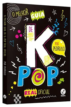 Livro O Melhor Guia de K-pop Real Oficial - Resumo, Resenha, PDF, etc.