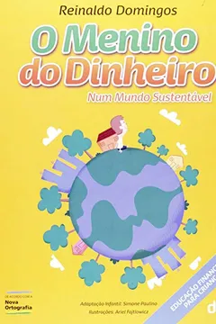 Livro O Menino do Dinheiro Num Mundo Sustentável - Resumo, Resenha, PDF, etc.