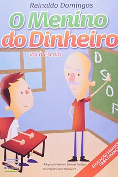 Capa do livro O Menino do Dinheiro. Vai à Escola