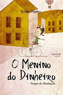 Livro O Menino e o Dinheiro. Tempo de Mudança - Resumo, Resenha, PDF, etc.