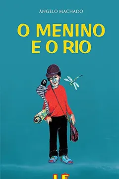 Livro O Menino e o Rio - Resumo, Resenha, PDF, etc.