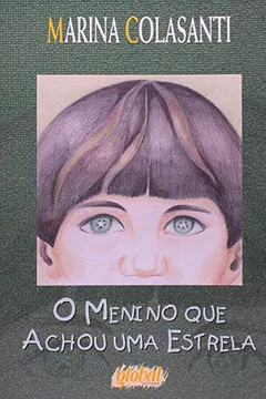 Livro O Menino Que Achou Uma Estrela - Resumo, Resenha, PDF, etc.