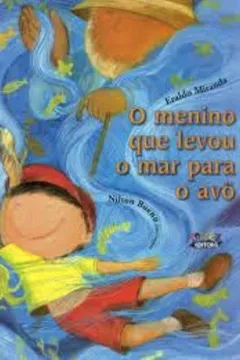 Livro O Menino que Levou o Mar Para o Avô - Resumo, Resenha, PDF, etc.