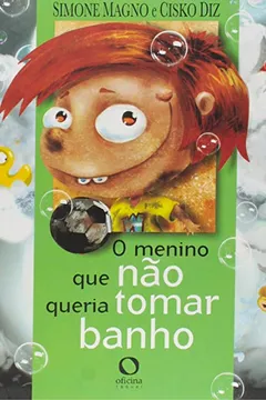 Livro O Menino que não Queria Tomar Banho - Resumo, Resenha, PDF, etc.