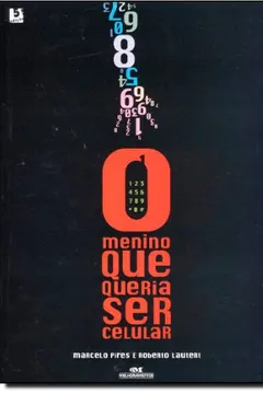 Livro O Menino Que Queria Ser Celular - Resumo, Resenha, PDF, etc.