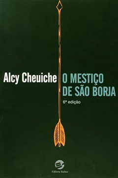 Livro O Mestiço de São Borja - 6ª Ed. 2012 - Resumo, Resenha, PDF, etc.