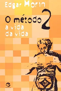 Livro O Método 2. A Vida da Vida - Resumo, Resenha, PDF, etc.