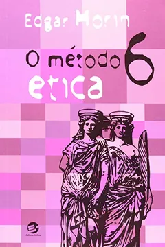 Livro O Método 6. Ética - Resumo, Resenha, PDF, etc.