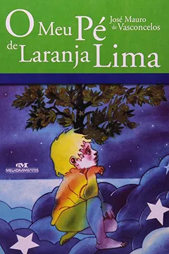 Livro O Meu Pé De Laranja Lima - Resumo, Resenha, PDF, etc.