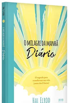 Livro O Milagre da Manhã. Diário - Resumo, Resenha, PDF, etc.