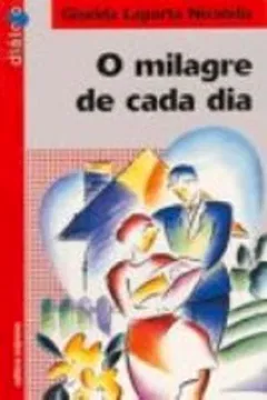 Livro O Milagre De Cada Dia - Resumo, Resenha, PDF, etc.