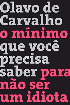 Livro O Mínimo que Você Precisa Saber para não Ser um Idiota - Resumo, Resenha, PDF, etc.