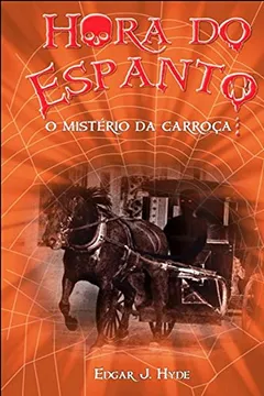 Livro O Mistério da Carroça. Hora do Espanto - Resumo, Resenha, PDF, etc.