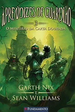 Livro O Mistério da Carta Dourada. Aprendizes de Guardião  - Volume 3 - Resumo, Resenha, PDF, etc.