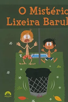 Capa do livro O Mistério Da Lixeira Barulhenta - Coleção Ecológica