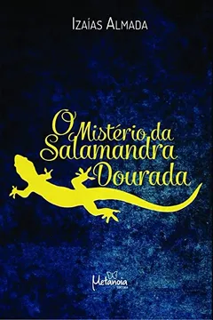 Livro O Mistério da Salamandra Dourada - Resumo, Resenha, PDF, etc.