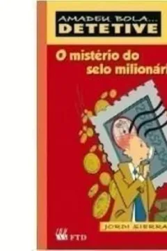 Livro O Mistério do Selo Milionário - Resumo, Resenha, PDF, etc.