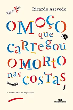 Livro O Moço que Carregou o Morto nas Costas - Resumo, Resenha, PDF, etc.