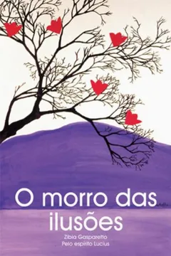 Livro O Morro das Ilusões - Resumo, Resenha, PDF, etc.