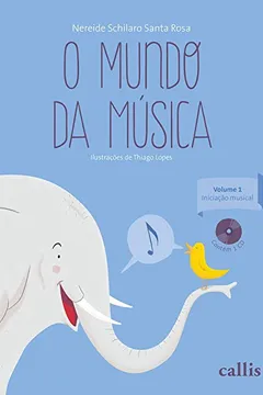 Capa do livro O Mundo da Música. Iniciação Musical - Volume 1