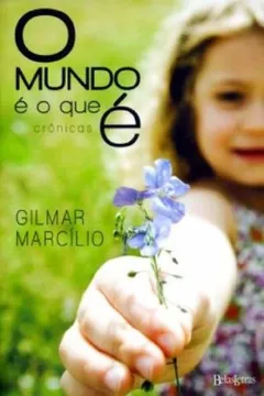 Livro O Mundo E O Que E. Cronicas - Resumo, Resenha, PDF, etc.