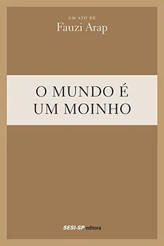 Livro O Mundo É Um Moinho - Resumo, Resenha, PDF, etc.