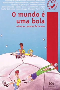 Livro O Mundo É Uma Bola. Crônicas, Futebol & Humor - Resumo, Resenha, PDF, etc.